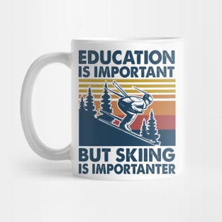 Education is Important But Skiing is Importanter Mug